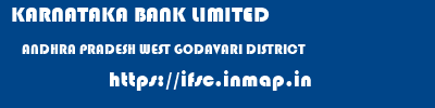 KARNATAKA BANK LIMITED  ANDHRA PRADESH WEST GODAVARI DISTRICT    ifsc code